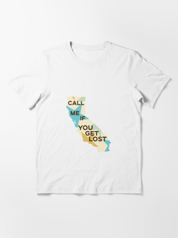 Call Me if You Get Lost - California graphic Essential T-Shirt